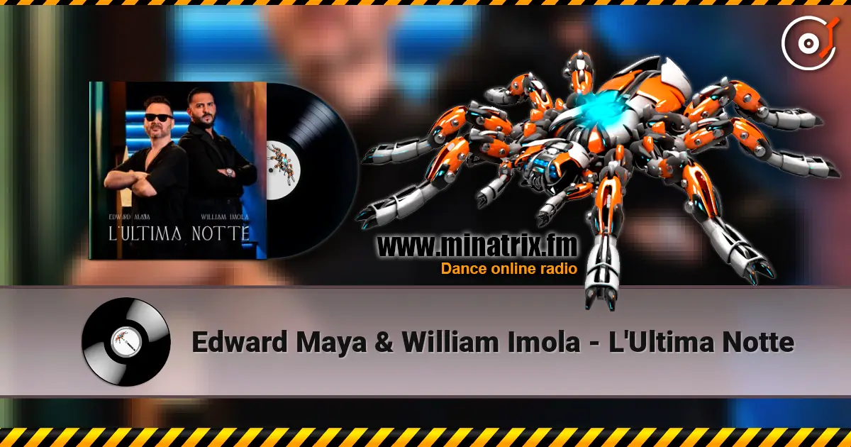 Edward Maya & William Imola - L'Ultima Notte online in hoher Qualität hören | Minatrix.FM