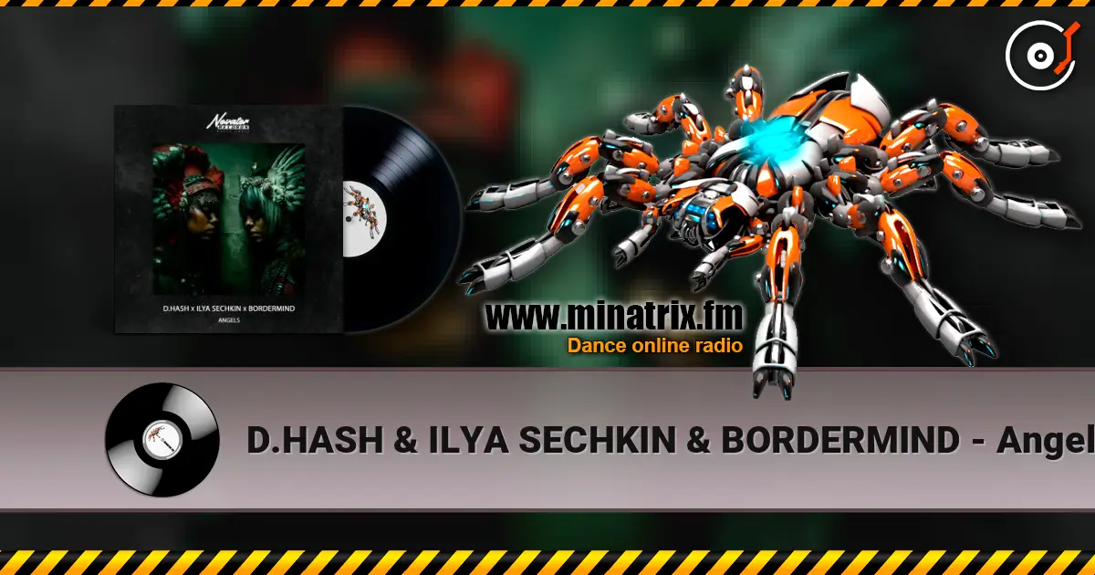 D.HASH & ILYA SECHKIN & BORDERMIND - Angels online in hoher Qualität hören | Minatrix.FM