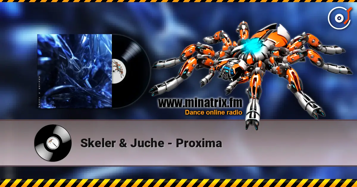 Skeler & Juche - Proxima online in hoher Qualität hören | Minatrix.FM
