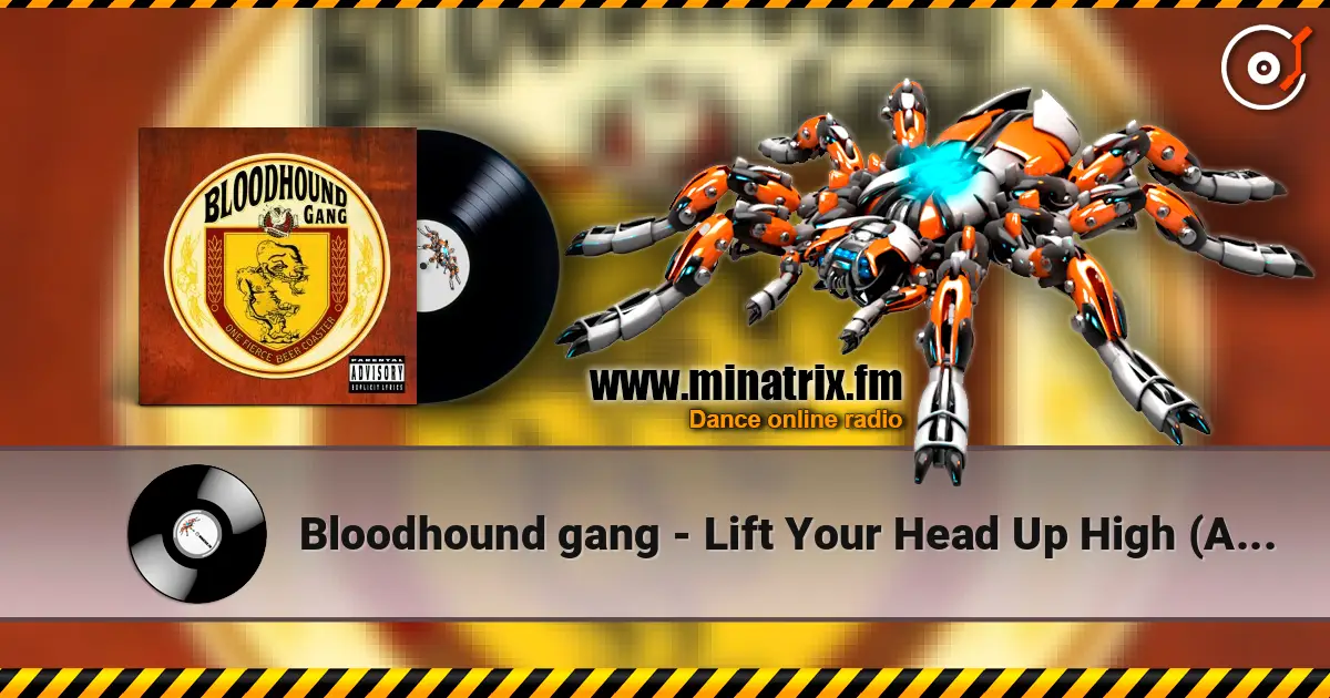 Bloodhound gang - Lift Your Head Up High (And Blow Your Brains Out) online in hoher Qualität hören | Minatrix.FM