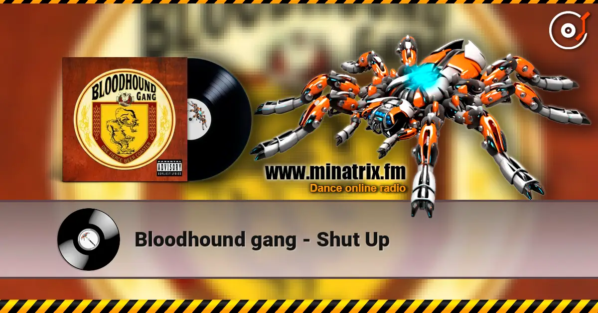 Bloodhound gang - Shut Up online in hoher Qualität hören | Minatrix.FM
