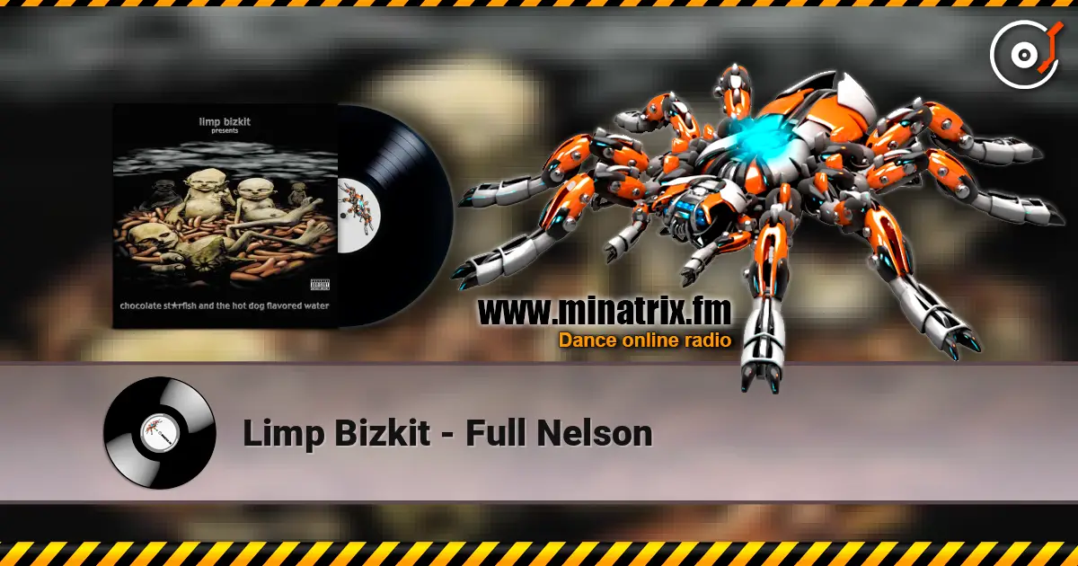 Limp Bizkit - Full Nelson online in hoher Qualität hören | Minatrix.FM
