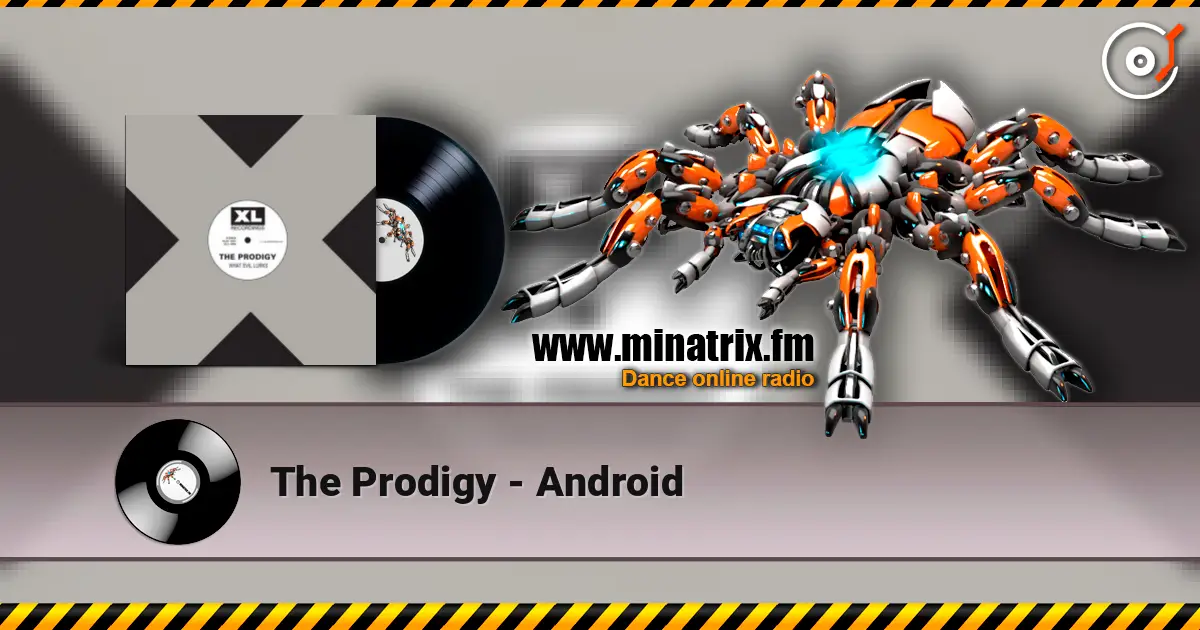 The Prodigy - Android online in hoher Qualität hören | Minatrix.FM
