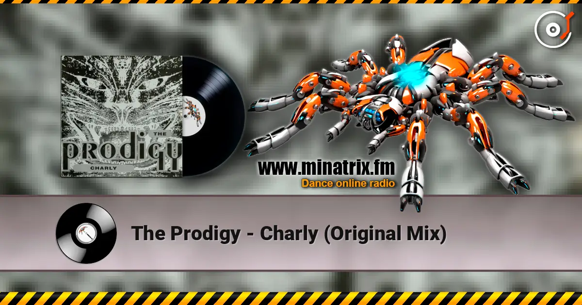The Prodigy - Charly (Original Mix) online in hoher Qualität hören | Minatrix.FM