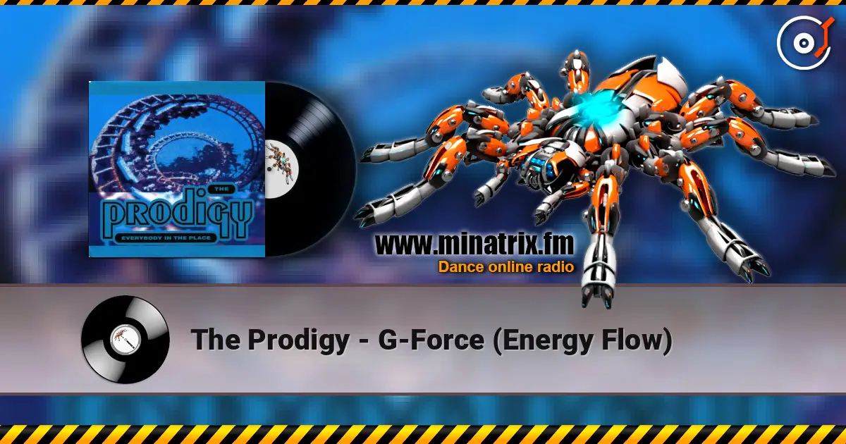 The Prodigy - G-Force (Energy Flow) online in hoher Qualität hören | Minatrix.FM