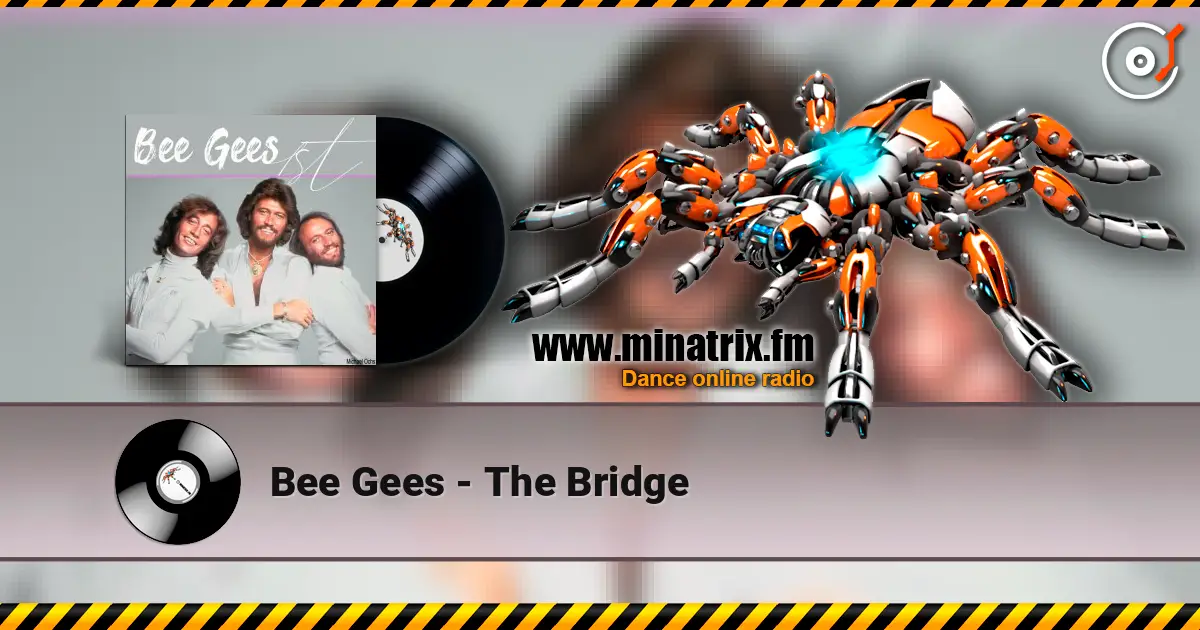 Bee Gees - The Bridge online in hoher Qualität hören | Minatrix.FM