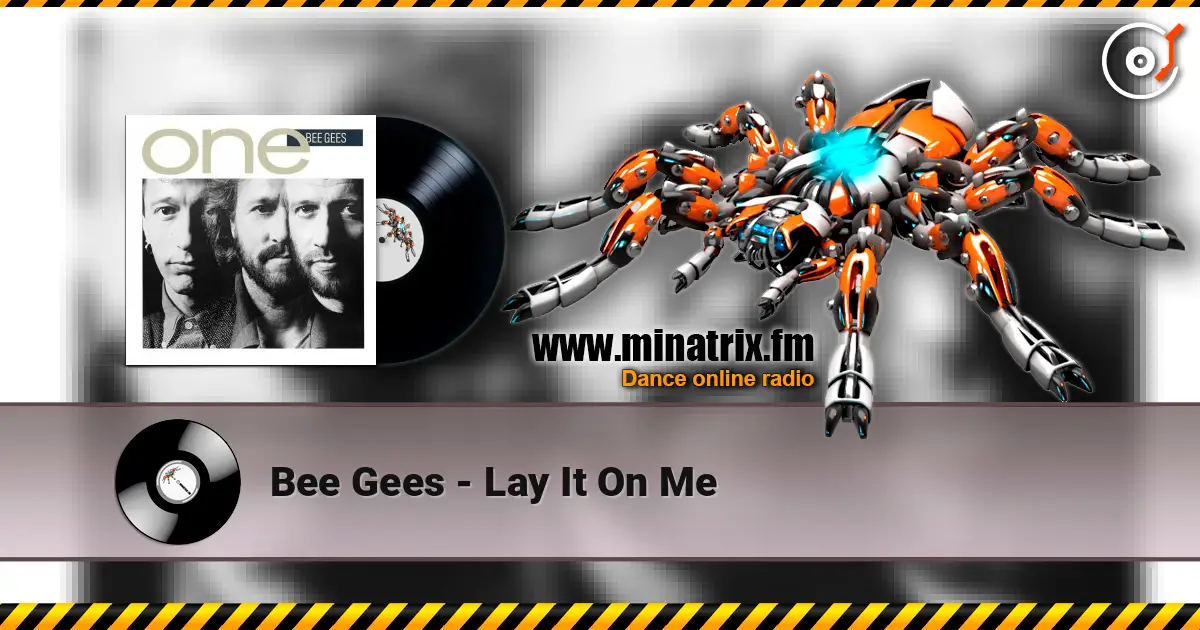 Bee Gees - Lay It On Me online in hoher Qualität hören | Minatrix.FM