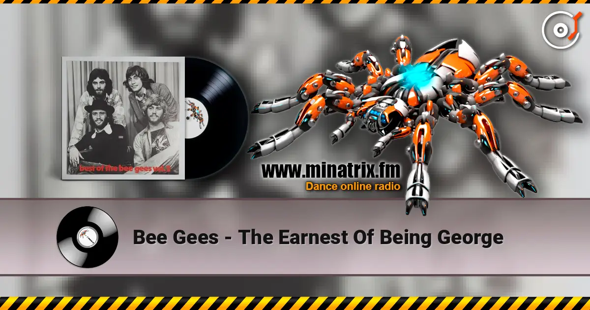 Bee Gees - The Earnest Of Being George online in hoher Qualität hören | Minatrix.FM
