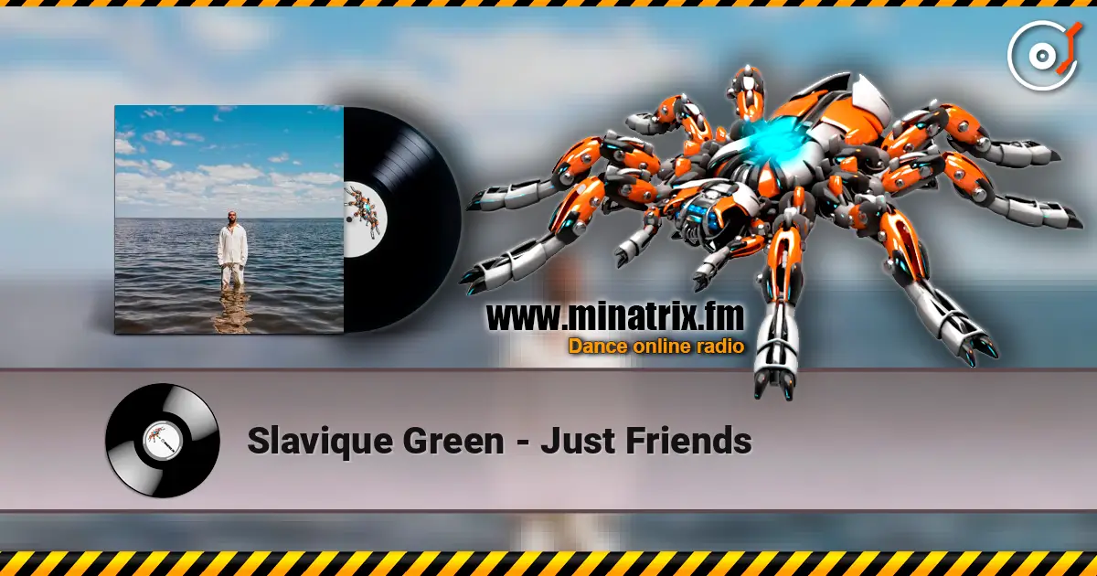 Slavique Green - Just Friends online in hoher Qualität hören | Minatrix.FM