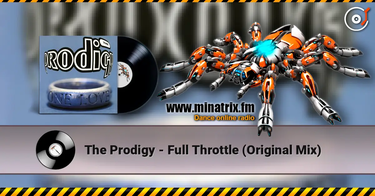 The Prodigy - Full Throttle (Original Mix) online in hoher Qualität hören | Minatrix.FM