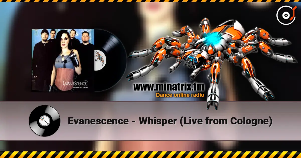Evanescence - Whisper (Live from Cologne) online in hoher Qualität hören | Minatrix.FM