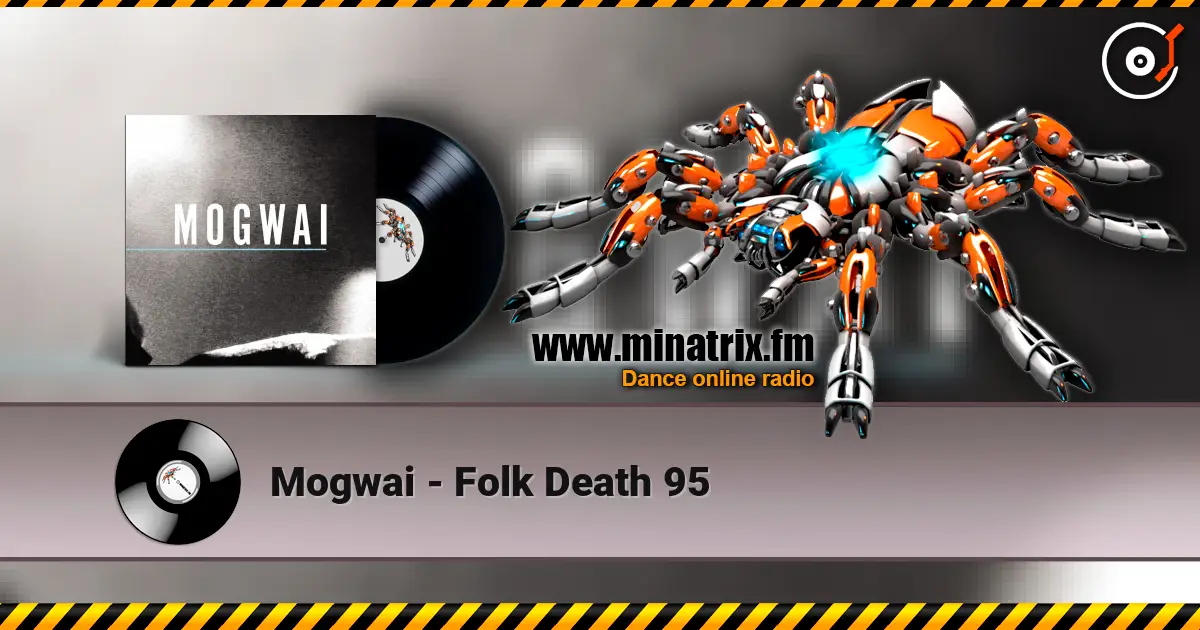 Mogwai - Folk Death 95 online in hoher Qualität hören | Minatrix.FM