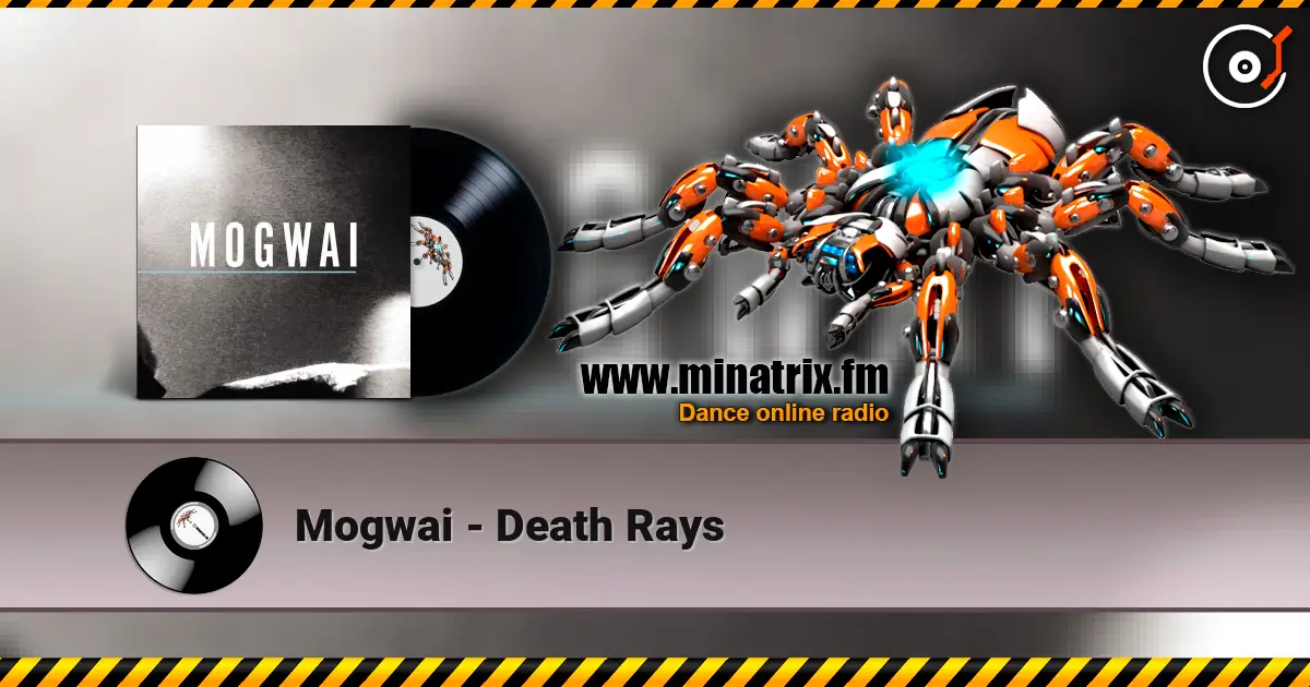 Mogwai - Death Rays online in hoher Qualität hören | Minatrix.FM