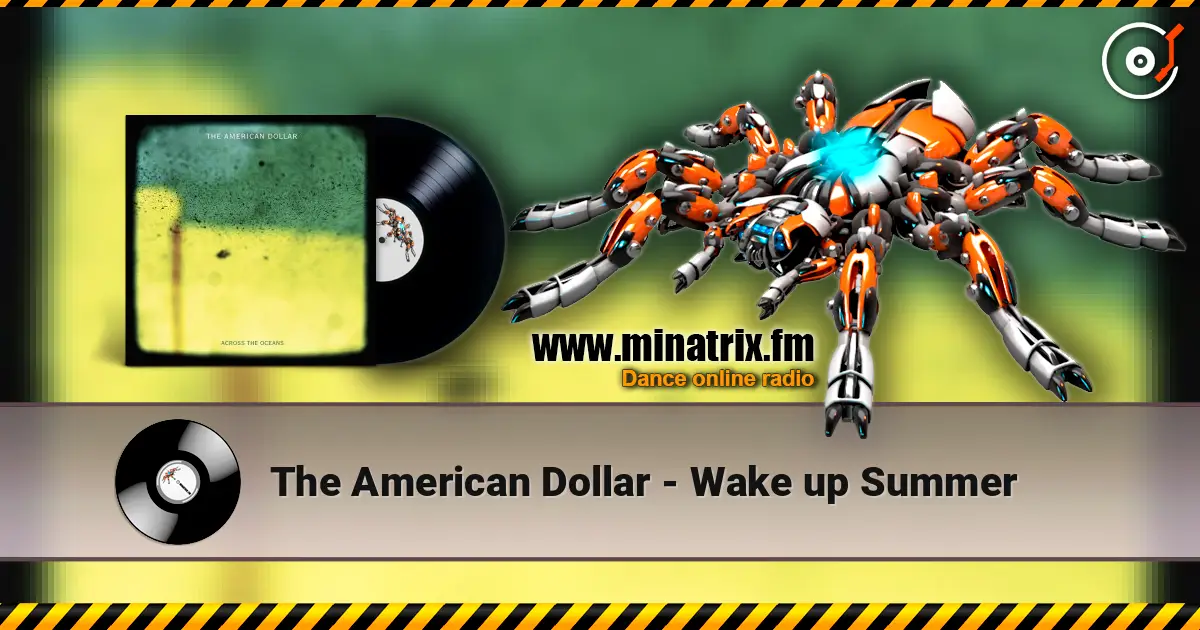 The American Dollar - Wake up Summer online in hoher Qualität hören | Minatrix.FM