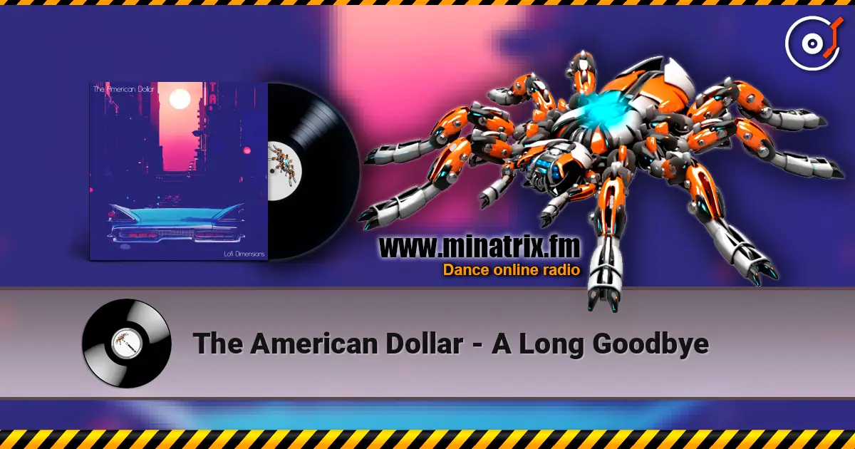The American Dollar - A Long Goodbye online in hoher Qualität hören | Minatrix.FM