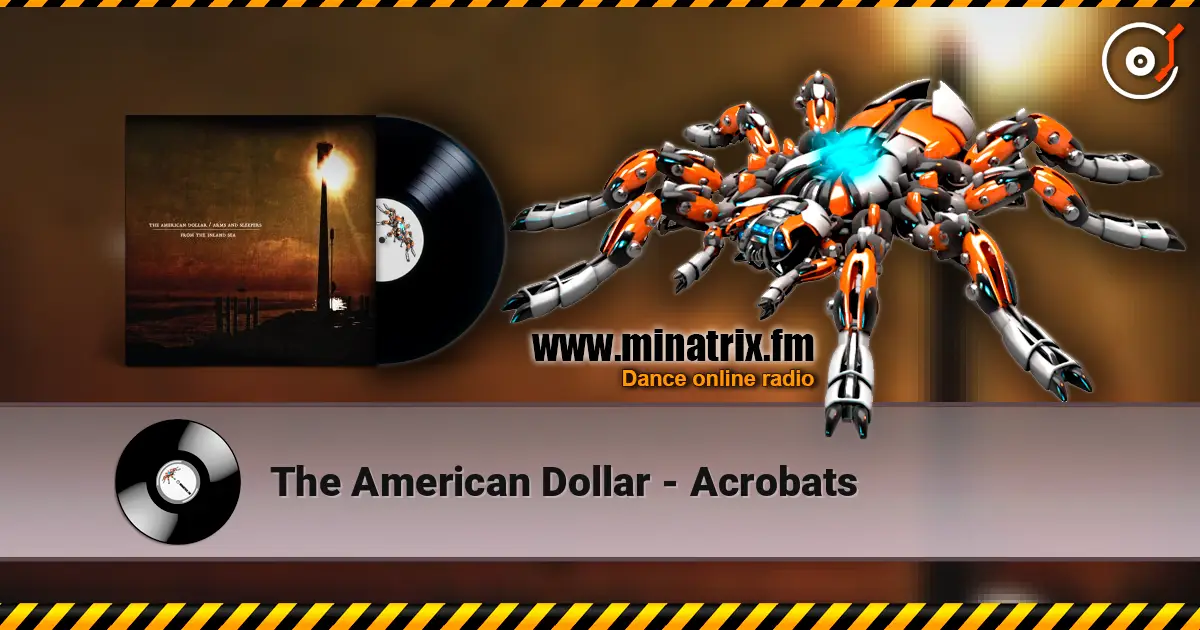 The American Dollar - Acrobats online in hoher Qualität hören | Minatrix.FM