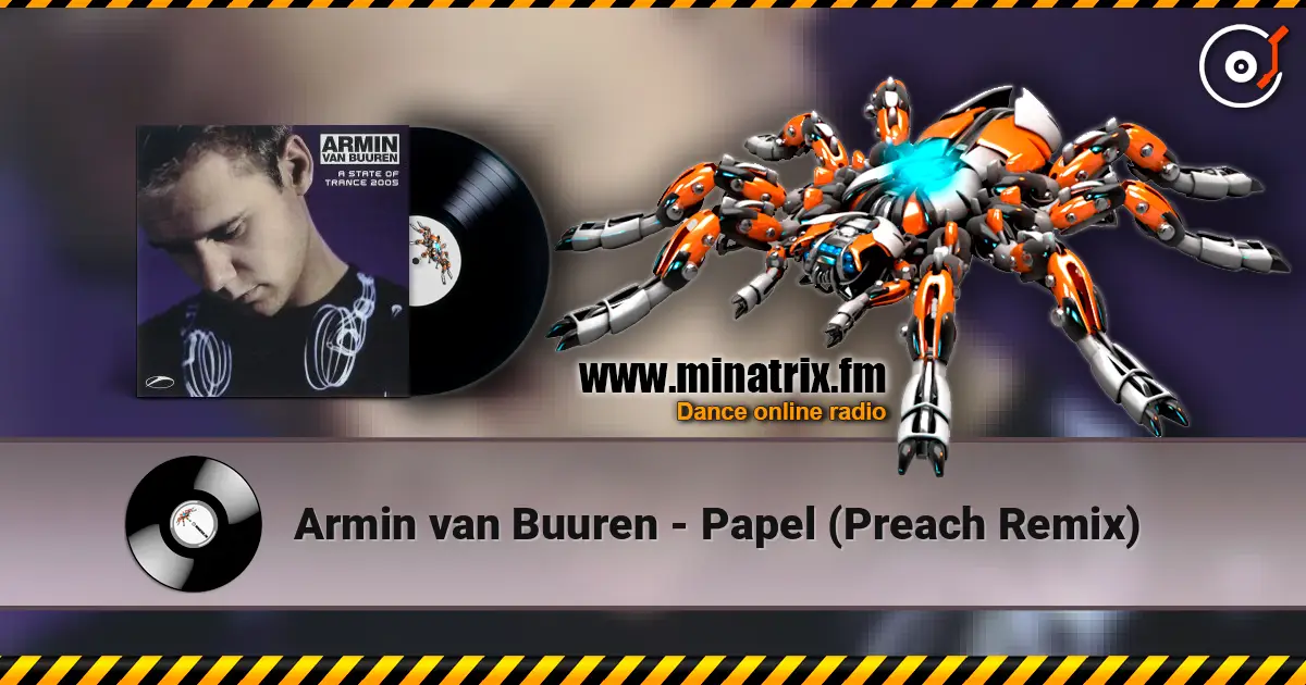 Armin van Buuren - Papel (Preach Remix) online in hoher Qualität hören | Minatrix.FM