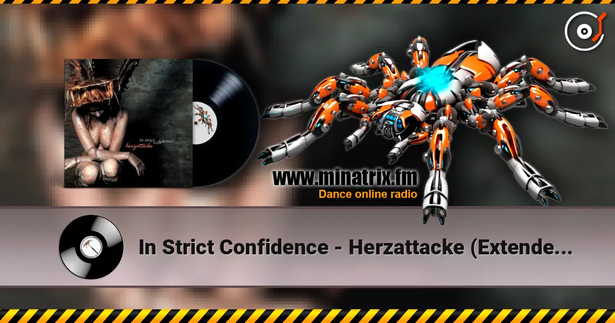 In Strict Confidence - Herzattacke (Extended Version) online in hoher Qualität hören | Minatrix.FM