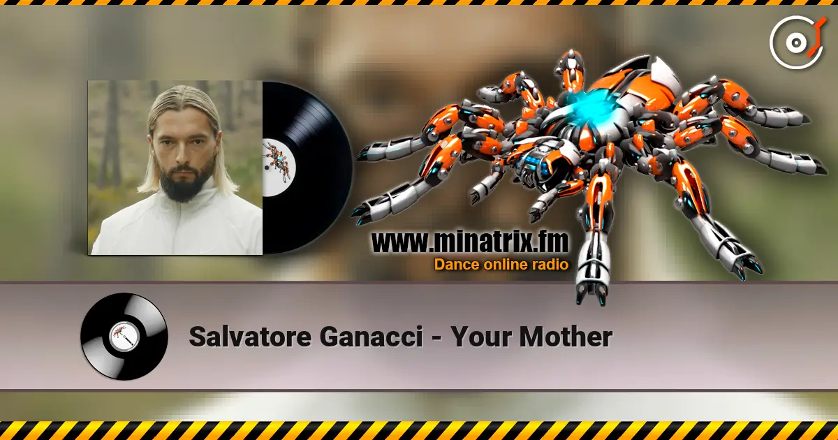 Salvatore Ganacci - Your Mother online in hoher Qualität hören | Minatrix.FM