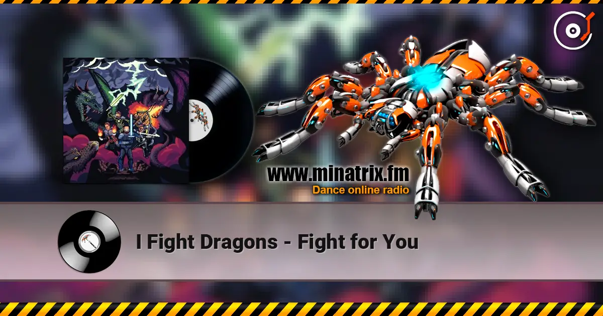 I Fight Dragons - Fight for You online in hoher Qualität hören | Minatrix.FM