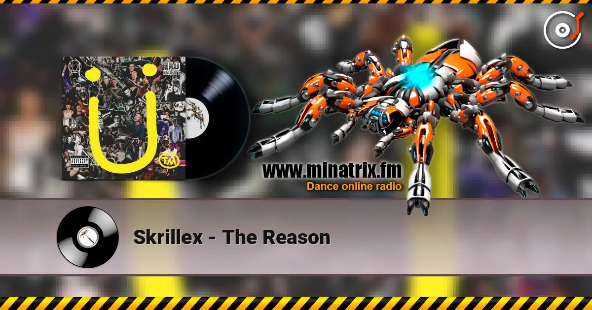 Skrillex - The Reason online in hoher Qualität hören | Minatrix.FM