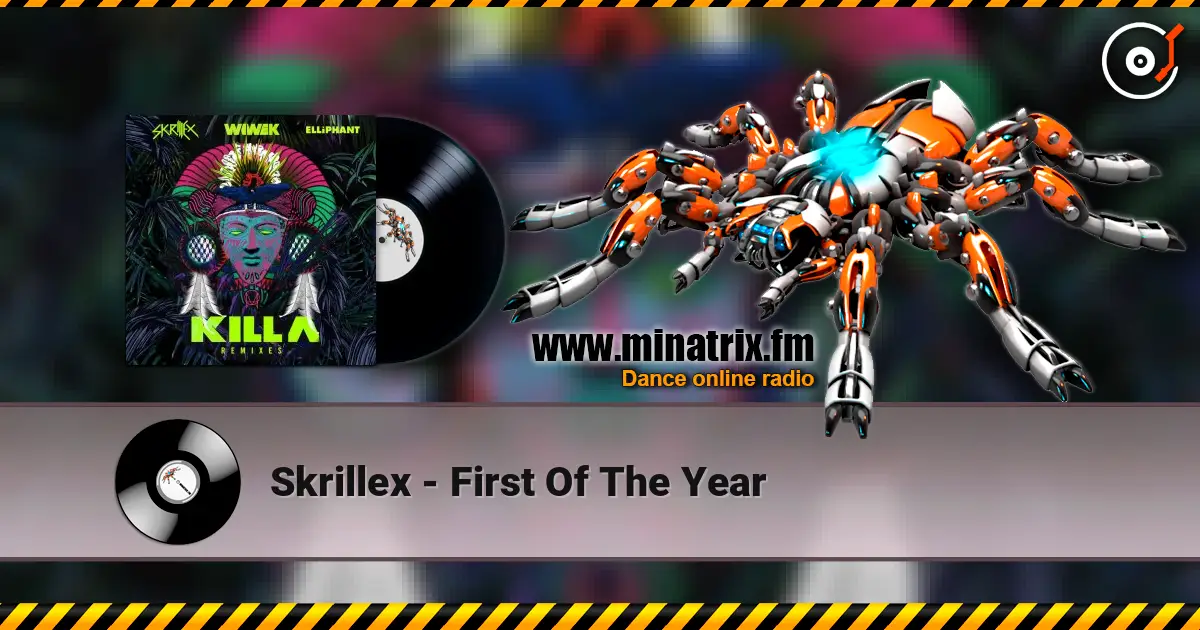 Skrillex - First Of The Year online in hoher Qualität hören | Minatrix.FM