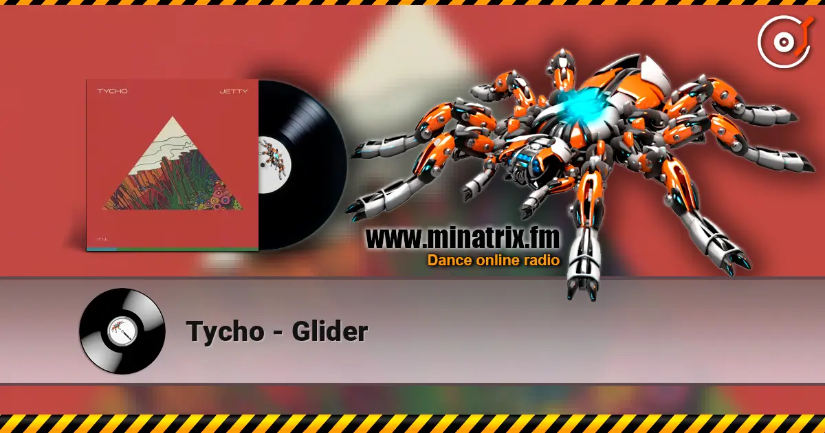 Tycho - Glider online in hoher Qualität hören | Minatrix.FM