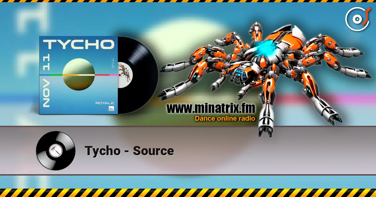 Tycho - Source online in hoher Qualität hören | Minatrix.FM