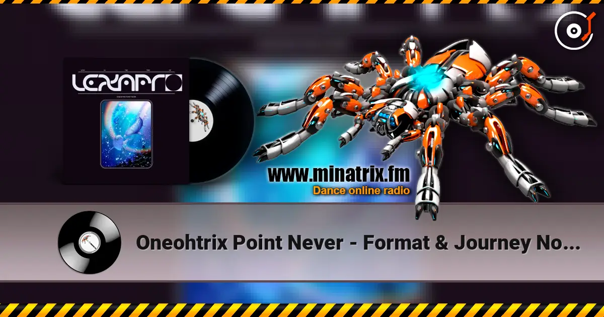 Oneohtrix Point Never - Format & Journey North online in hoher Qualität hören | Minatrix.FM