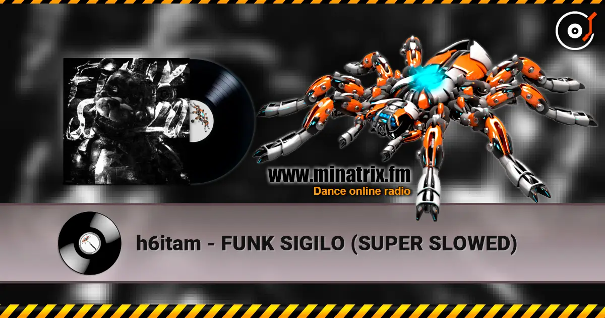 h6itam - FUNK SIGILO (SUPER SLOWED) online in hoher Qualität hören | Minatrix.FM