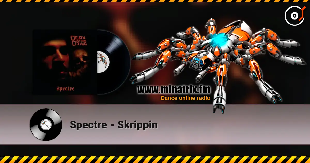 Spectre - Skrippin online in hoher Qualität hören | Minatrix.FM
