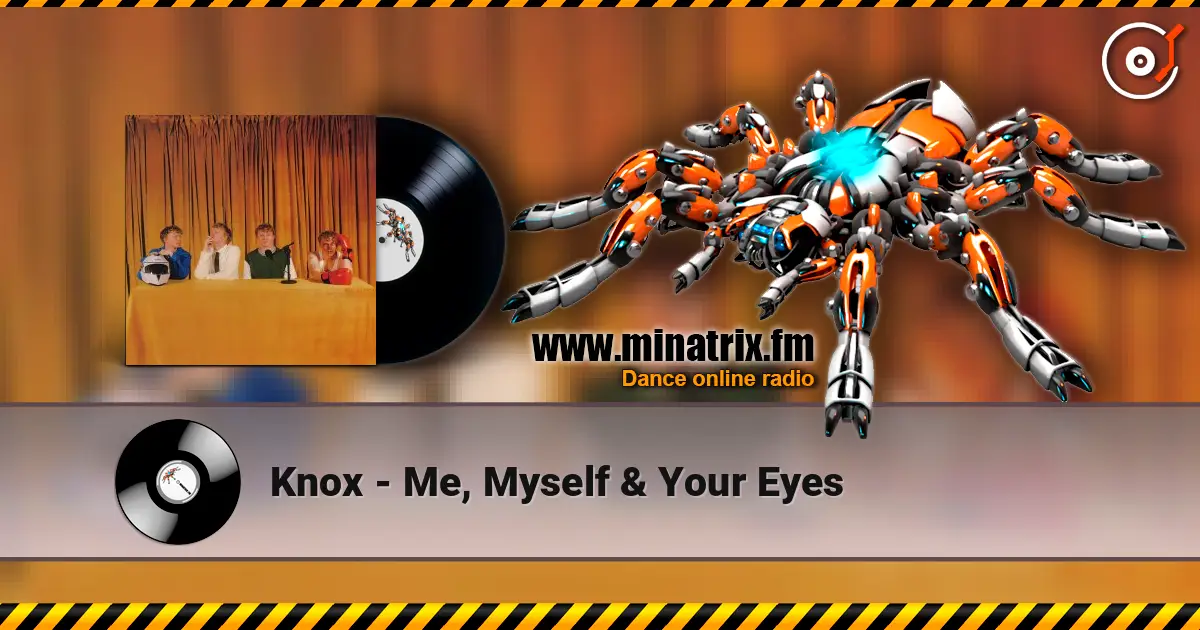 Knox - Me, Myself & Your Eyes online in hoher Qualität hören | Minatrix.FM