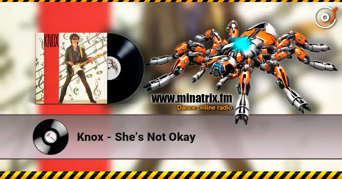 Knox - She’s Not Okay online in hoher Qualität hören | Minatrix.FM