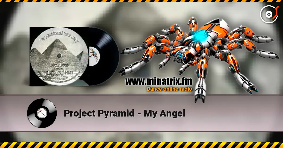 Project Pyramid - My Angel online in hoher Qualität hören | Minatrix.FM