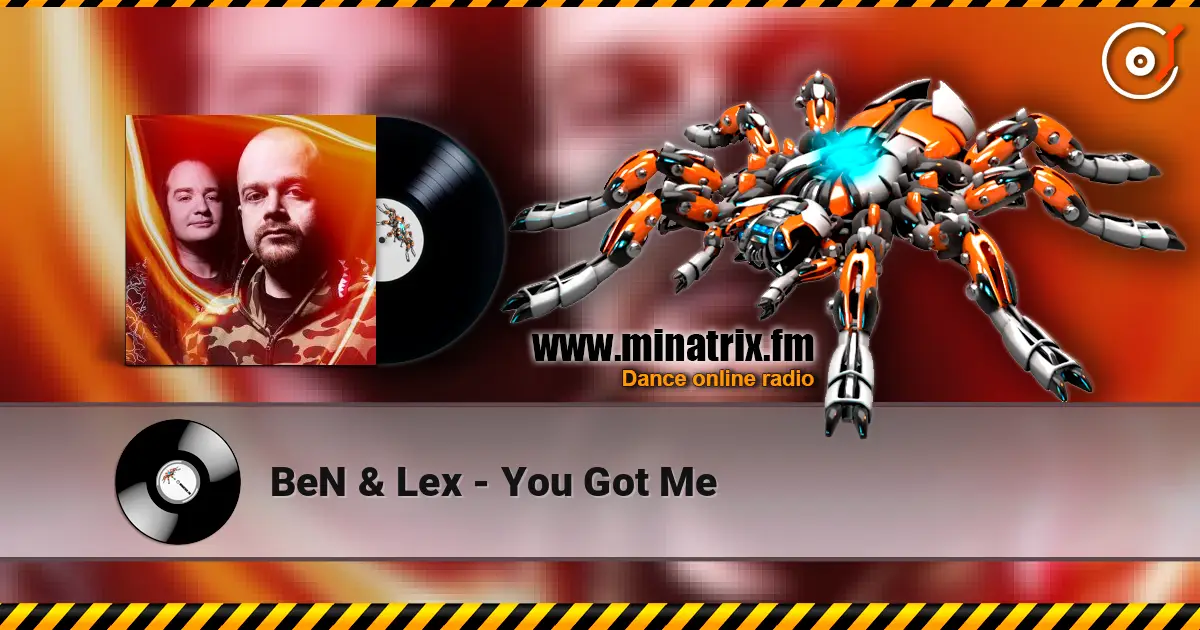BeN & Lex - You Got Me online in hoher Qualität hören | Minatrix.FM