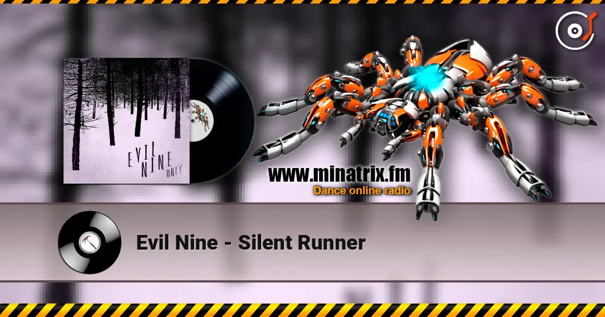 Evil Nine - Silent Runner online in hoher Qualität hören | Minatrix.FM
