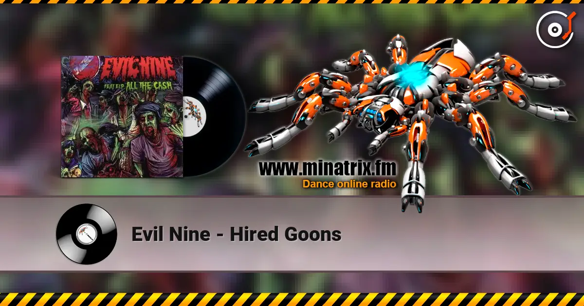 Evil Nine - Hired Goons online in hoher Qualität hören | Minatrix.FM