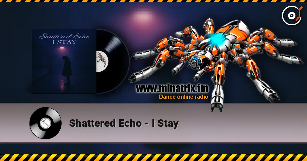 Shattered Echo - I Stay online in hoher Qualität hören | Minatrix.FM
