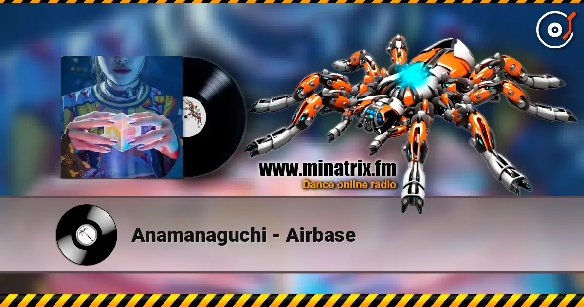 Anamanaguchi - Airbase online in hoher Qualität hören | Minatrix.FM