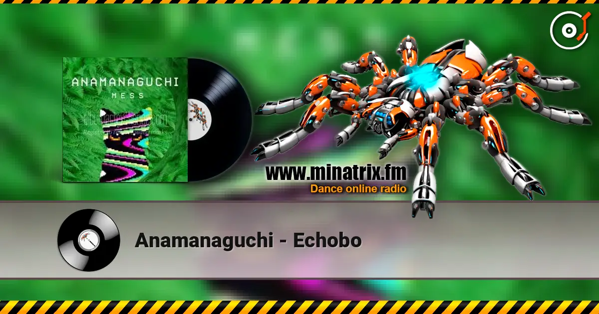 Anamanaguchi - Echobo online in hoher Qualität hören | Minatrix.FM
