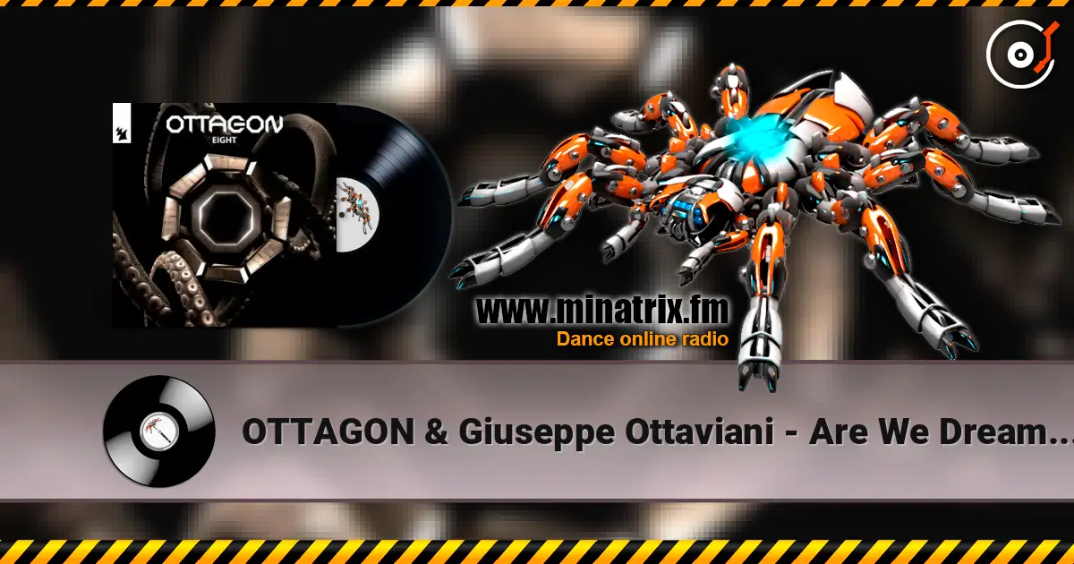 OTTAGON & Giuseppe Ottaviani - Are We Dreaming online in hoher Qualität hören | Minatrix.FM