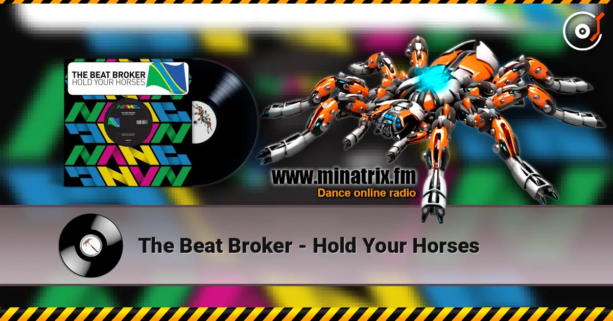 The Beat Broker - Hold Your Horses online in hoher Qualität hören | Minatrix.FM