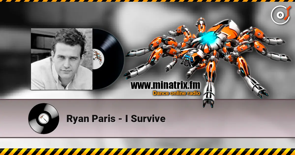 Ryan Paris - I Survive online in hoher Qualität hören | Minatrix.FM