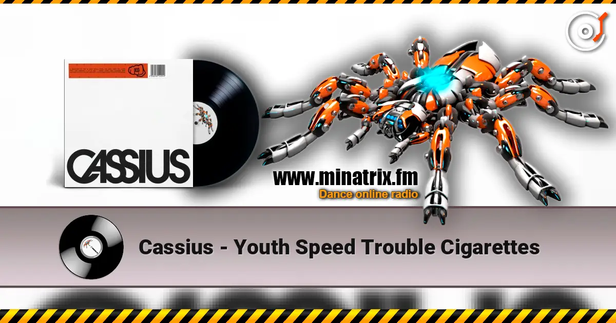 Cassius - Youth Speed Trouble Cigarettes online in hoher Qualität hören | Minatrix.FM
