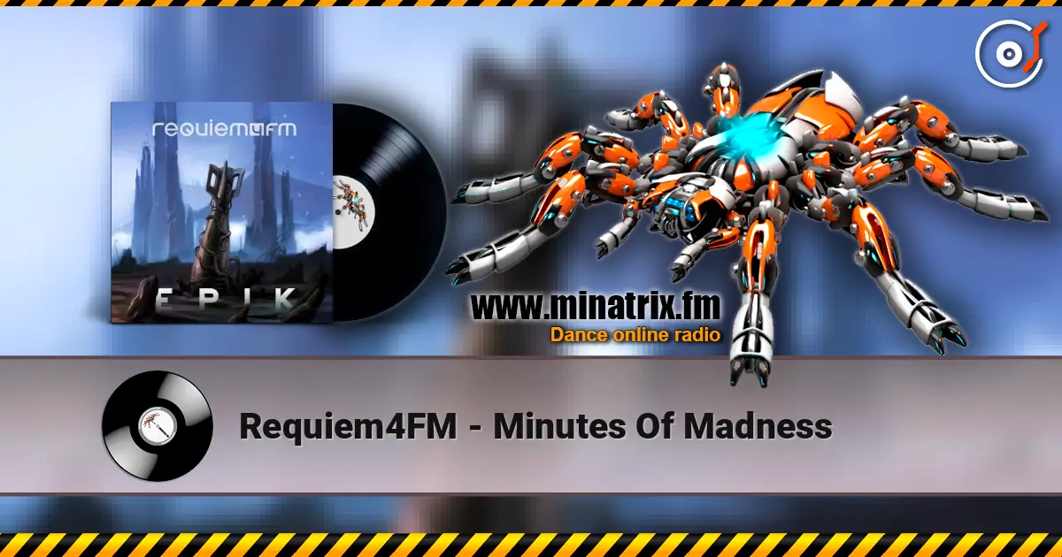 Requiem4FM - Minutes Of Madness online in hoher Qualität hören | Minatrix.FM