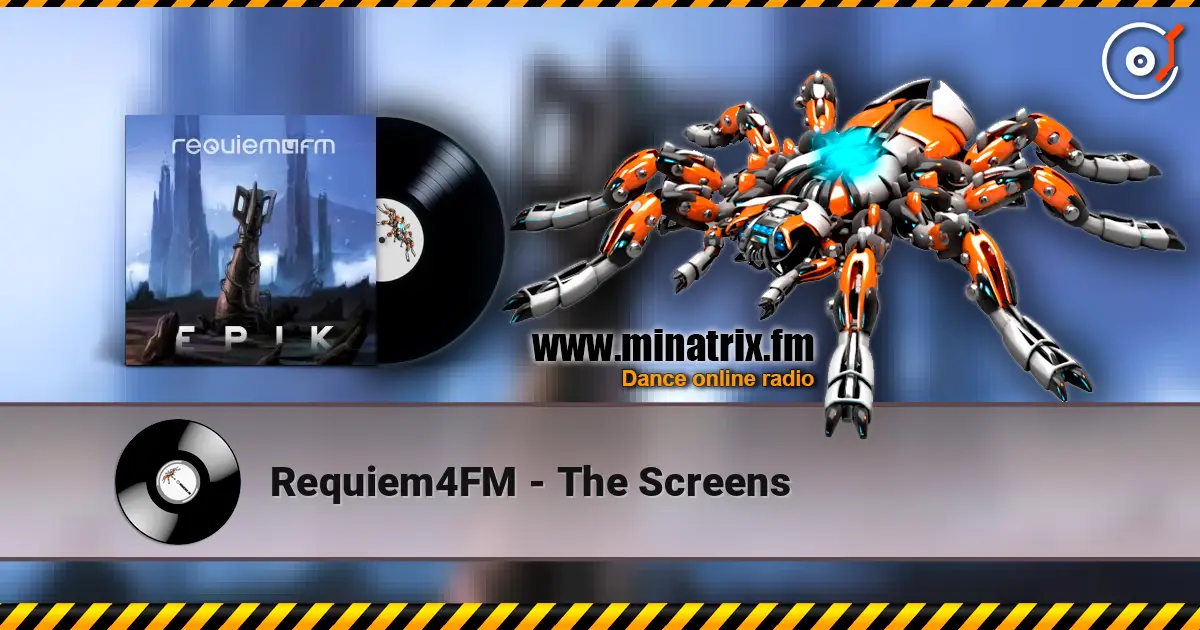 Requiem4FM - The Screens online in hoher Qualität hören | Minatrix.FM