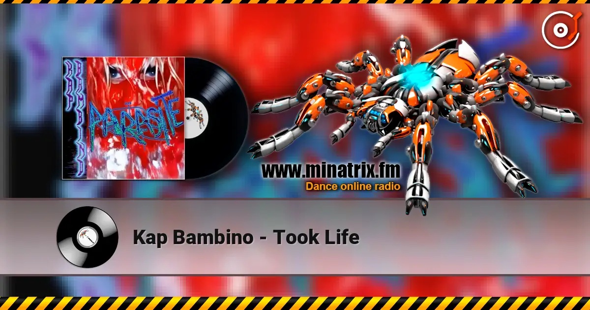 Kap Bambino - Took Life online in hoher Qualität hören | Minatrix.FM