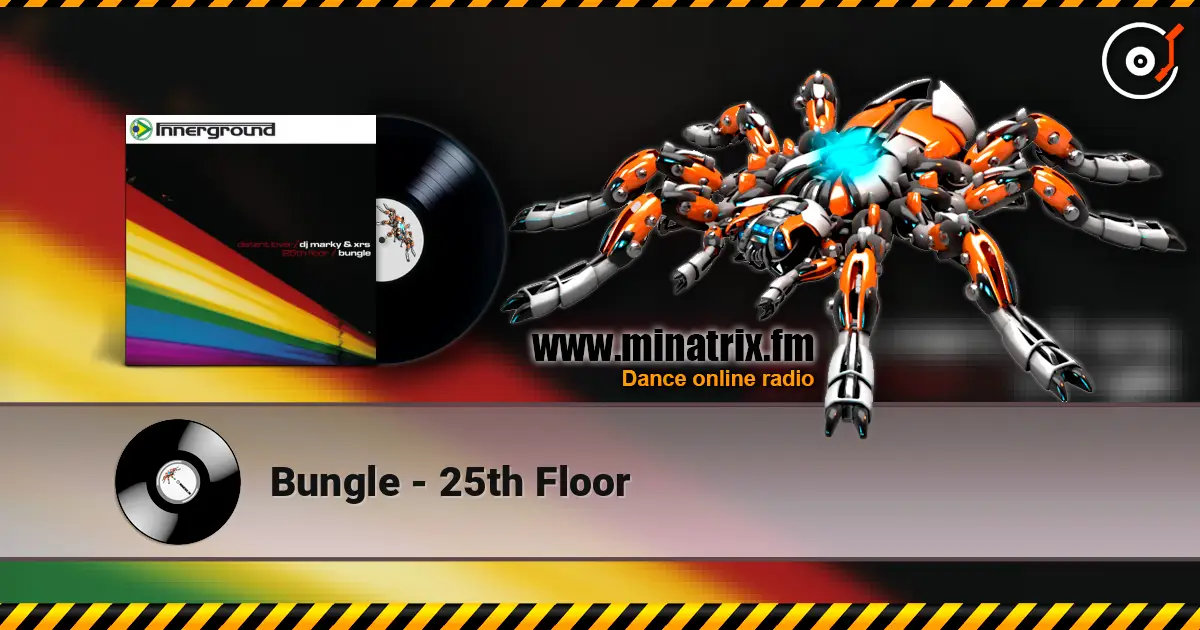 Bungle - 25th Floor online in hoher Qualität hören | Minatrix.FM