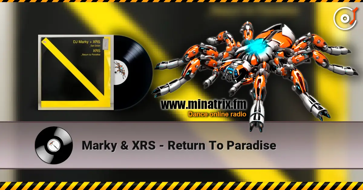Marky & XRS - Return To Paradise online in hoher Qualität hören | Minatrix.FM