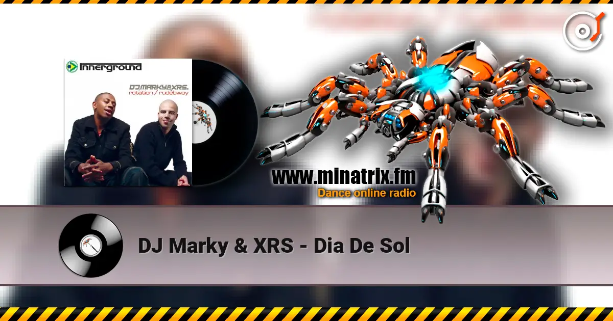 DJ Marky & XRS - Dia De Sol online in hoher Qualität hören | Minatrix.FM